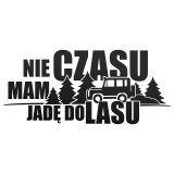 Odblaskowa czarna naklejka na samochód NIE MAM CZASU JADĘ DO LASU 14 cm