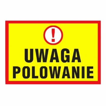 Tablica UWAGA POLOWANIE na polowania zbiorowe 60x40 cm, 3 mm, zgodna z ustawą